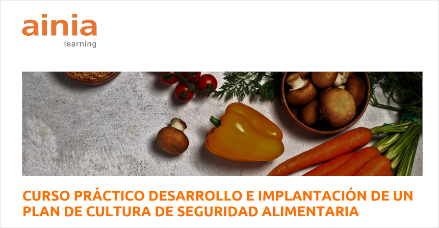 CURSO PRÁCTICO DESARROLLO E IMPLANTACIÓN DE UN PLAN DE CULTURA DE SEGURIDAD ALIMENTARIA (del 15 al 17.09.2025)